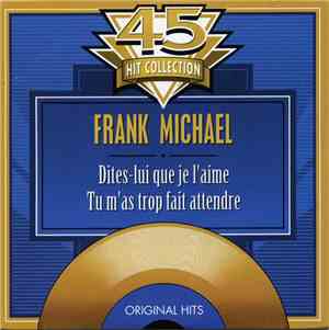 Frank Michael - Dites Lui Que Je L'Aime / Tu M’as Trop Fait Attendre