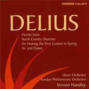 Frederick Delius - Florida Suite Etc.
