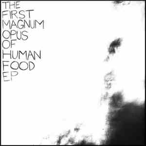 Human Food - The First Magnum Opus Of Human Food