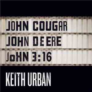 Keith Urban - John Cougar, John Deere, John 3:16