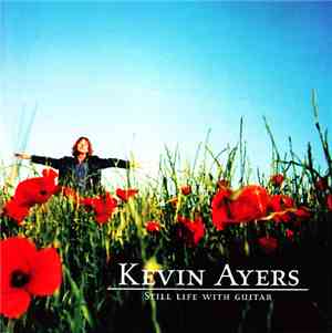 Kevin Ayers - Still Life With Guitar