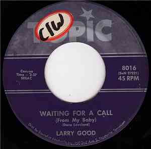 Larry Good  - Waiting For A Call (From My Baby) / Love Has Finally Found Me