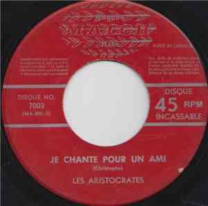 Les Aristocrates , Jeff Chelon - Je Chante Pour Un Ami / Une Mèche De Cheve ...