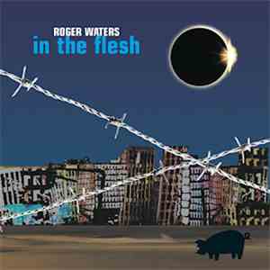 Roger Waters - In The Flesh