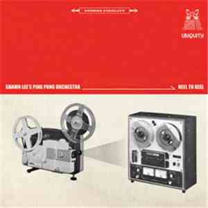 Shawn Lee's Ping Pong Orchestra - Reel To Reel