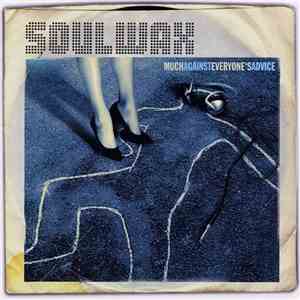 Soulwax - Much Against Everyone's Advice
