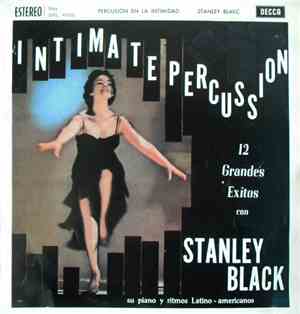 Stanley Black, His Piano And Latin Rhythms - Intimate Percussion