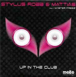 Stylus Robb & Mattias Feat. Master Freez - Up In The Club