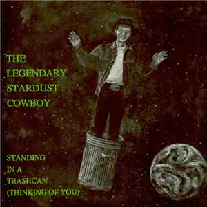 The Legendary Stardust Cowboy - Standing In A Trashcan (Thinking Of You)