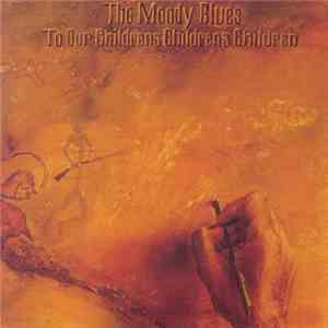 The Moody Blues - To Our Children's Children's Children