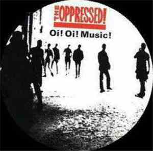 The Oppressed! - Oi! Oi! Music!