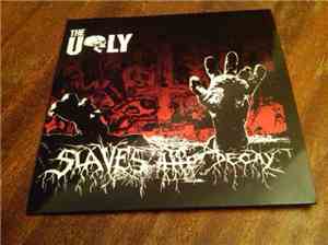 The Ugly  - Slaves To The Decay