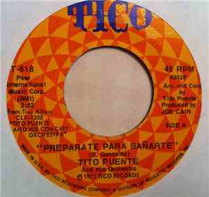 Tito Puente & His Orchestra - Preparate Para Banarte / El Rey Del Timbal