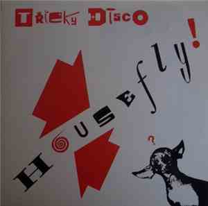 Tricky Disco - House Fly