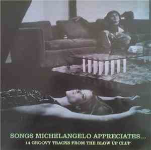 Various - Songs Michelangelo Appreciates ... (14 Groovy Tracks From The Blo ...