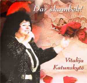 Vitalija Katunskytė - Dar Skambėk