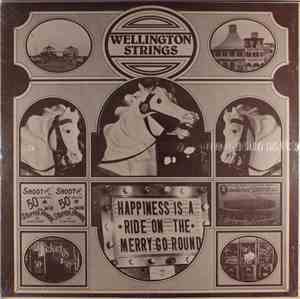Wellington Strings - Happiness Is A Ride On The Merry Go Round