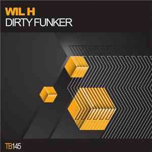 Wil H - Dirty Funker