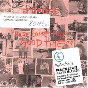 A House - Here Come The Good Times