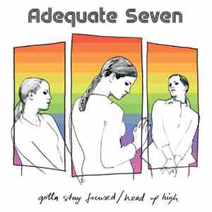 Adequate Seven - Gotta Stay Focused / Head Up High