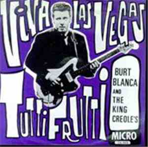 Burt Blanca And The King Creole's - Viva Las Vegas / Tutti Frutti