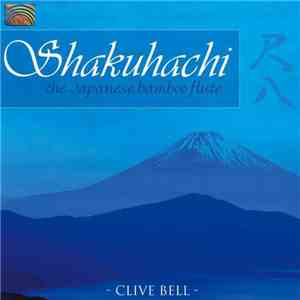 Clive Bell - Shakuhachi - The Japanese Bamboo Flute