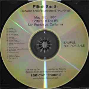 Elliott Smith - May 18th, 1998 - Bottom Of The Hill - San Francisco, Califo ...