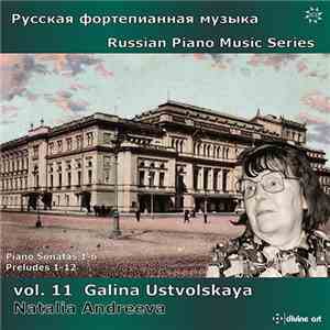 Galina Ustvolskaya - Natalia Andreeva - Russian Piano Music Vol. 11: Piano  ...