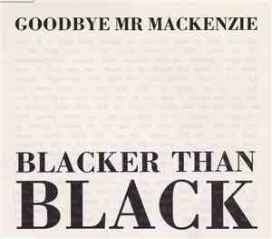 Goodbye Mr. Mackenzie - Blacker Than Black