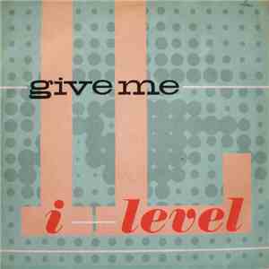 I Level - Give Me
