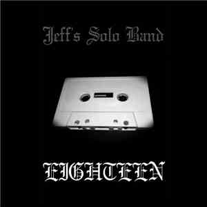 Jeff's Solo Band - Eighteen