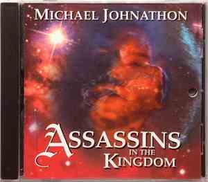 Michael Johnathon - Assassins In The Kingdom