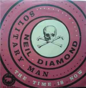 Neil Diamond - Solitary Man / The Time Is Now
