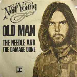 Neil Young - Old Man / The Needle And The Damage Done