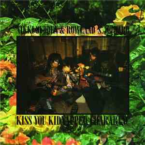 Nikki Sudden & Rowland S. Howard - Kiss You Kidnapped Charabanc
