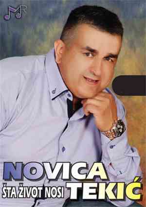 Novica Tekic - Sta Zivot Nosi