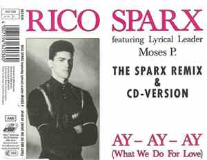 Rico Sparx Featuring Lyrical Leader Moses P. - Ay - Ay - Ay (What We Do For ...