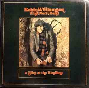 Robin Williamson & His Merry Band - A Glint At The Kindling