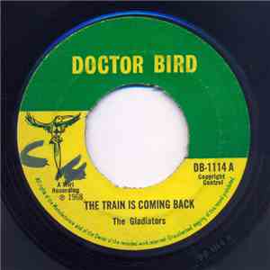 The Gladiators - The Train Is Coming Back / Feeling So Fine