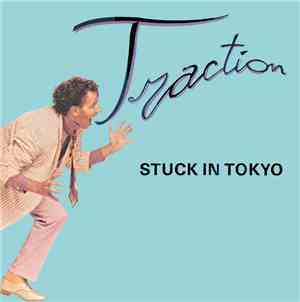 Traction  - Stuck In Tokyo