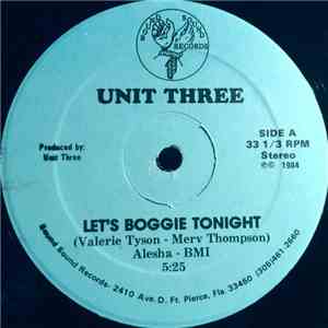 Unit Three - Let's Boggie Tonight / Neither One Of Us (Want's To Say Goodby ...
