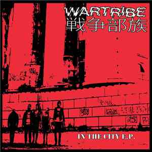 Wartribe  - In The City E.P.