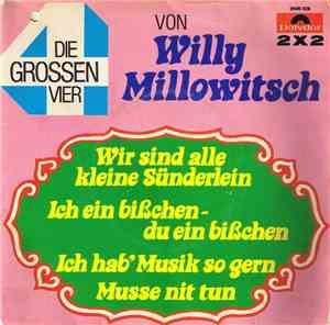 Willy Millowitsch - Wir Sind Alle Kleine Sünderlein / Ich Ein Bißchen-Du Ei ...