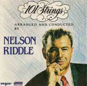101 Strings Arranged And Conducted By Nelson Riddle - 101 Strings Arranged  ...