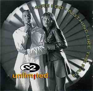 2 Unlimited - Here I Go / Nothing Like The Rain