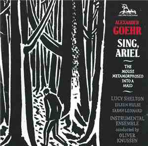 Alexander Goehr - Lucy Shelton, Eileen Hulse, Sarah Leonard, Oliver Knussen ...