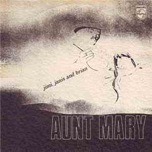 Aunt Mary  - Jimi, Janis And Brian