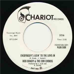 Bob Brady & The Con Chords - Everybody's Goin' To The Love-In