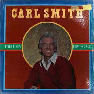 Carl Smith  - This Lady Loving Me