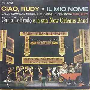 Carlo Loffredo E La Sua New Orleans Band - Ciao, Rudy / Il Mio Nome